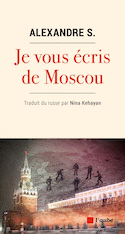 Je vous écris de Moscou